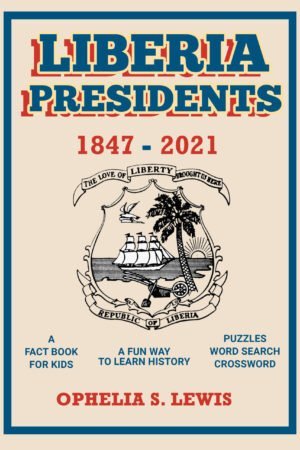Liberia Presidents: 1847-2021