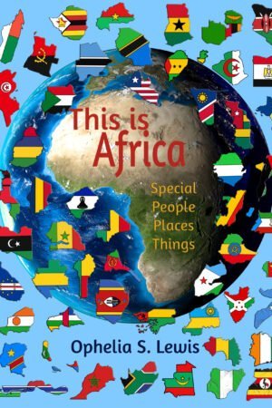 This is Africa: Special People, Places, and Things